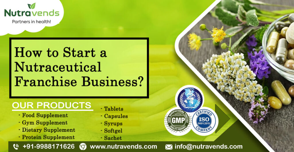 How to start a nutraceutical franchise business?