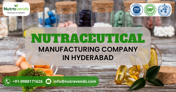 nutraceutical manufacturing companies in Hyderabad
