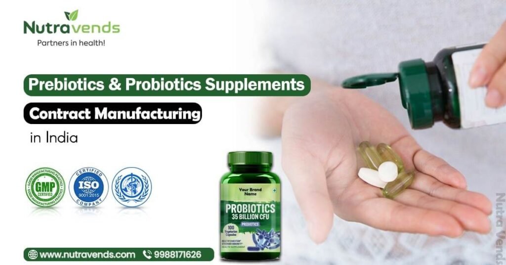 Prebiotics & Probiotics Supplements Contract Manufacturing in india