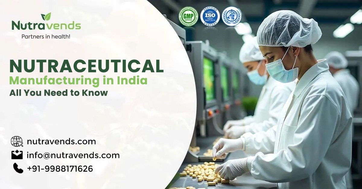 Nutraceutical Manufacturing in India: All You Need to Know | NUTRAVENDS