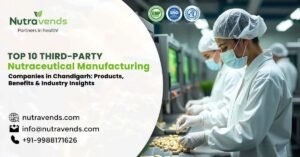 Top 10 Nutraceutical Manufacturing Companies in Chandigarh Nutravends