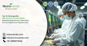 Top 10 Ashwagandha Manufacturers in India 2026 Nutravends